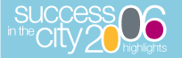Success in the City - Highlights 2006